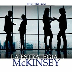[FREE] PDF 📙 La estrategia McKinsey [The McKinsey Strategy] by  Shu Hattori,Gabriel