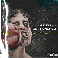 Lnf Stacks - Get Punched ( ProdBy: LilC4 )