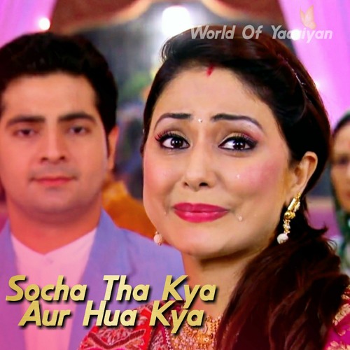 Socha Tha Kya Aur Hua Kya | Pyar Mil Jaye Sad Version