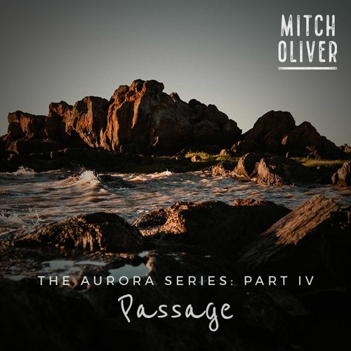 Mitch Oliver: Aurora Series Part IV - Passage