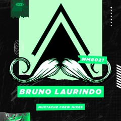 Mustache Crew Mixes #21 - Bruno Laurindo