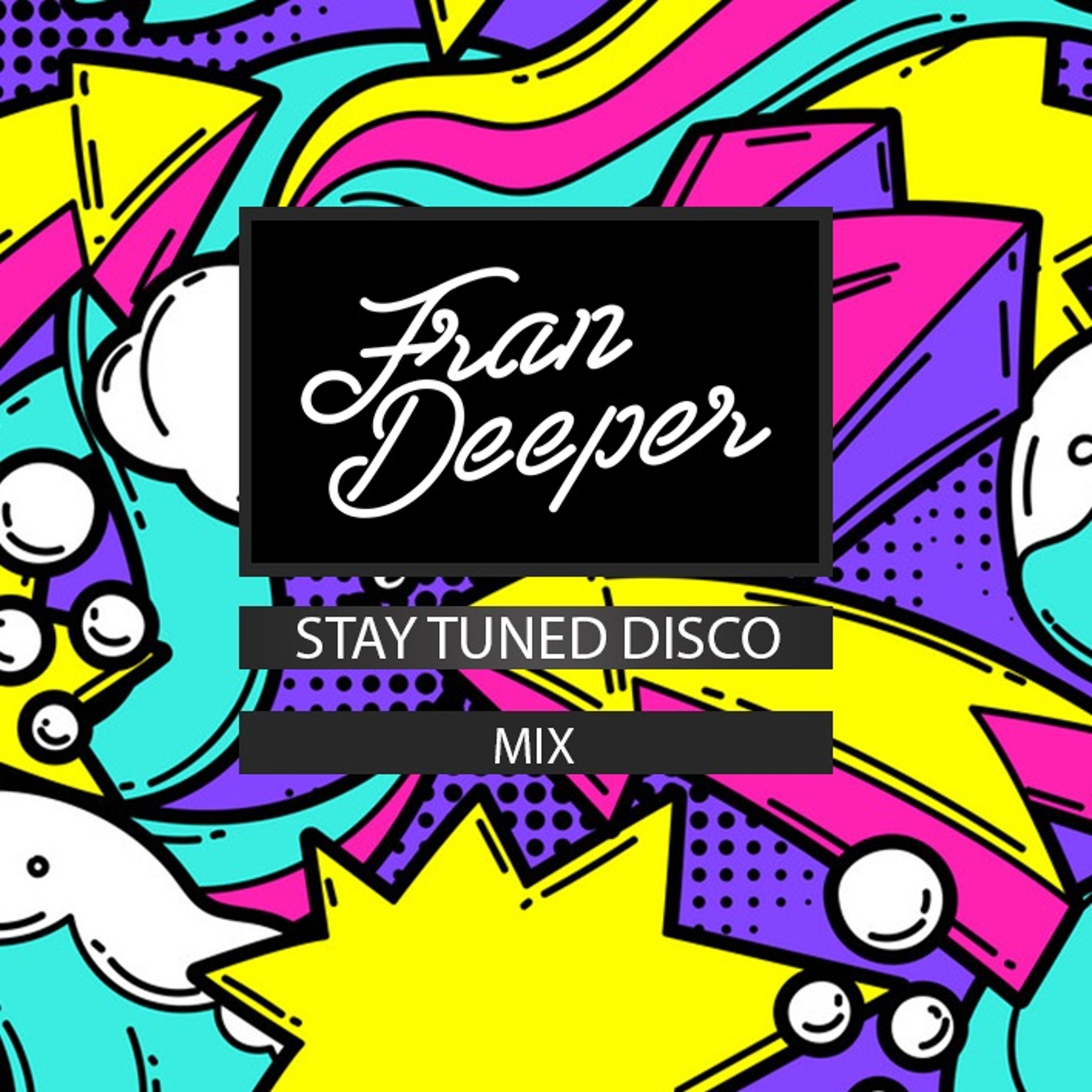 Fran Deeper - STAY TUNED DISCO - Spa In Disco August 2024 Mix episode artwork
