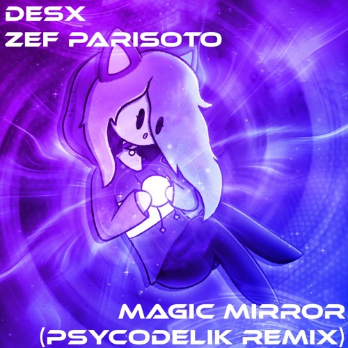 Desx - Magic Mirror (feat. Zef Parisoto) [Psycodelik Remix]