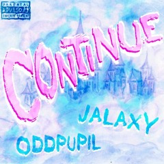 接關 Continue ft. oddpupil