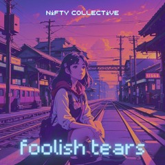 Nifty Collective - Foolish Tears