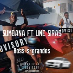 Sumbana- Boss’s Grandes ft Line Siras