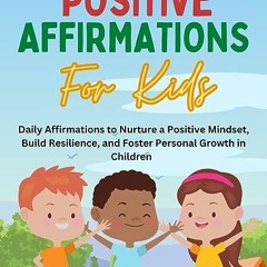 ⚡️ READ EBOOK 365 Positive Affirmations For Kids Online
