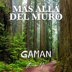 Gaman - Más Allá Del Muro