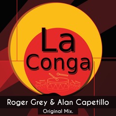 Roger Grey & Alan Capetillo - La Conga (Original Mix)F.DOWNLOAD.