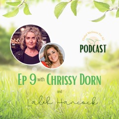 EP 9 Global Wellness for All Podcast with Chrissy Dorn and Laleh Hancock