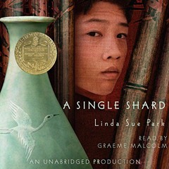 GET KINDLE 📩 A Single Shard by  Linda Sue Park,Graeme Malcolm,Listening Library [KIN