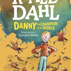 (ePUB) Download Danny, the Champion of the World (colour BY : Roald Dahl