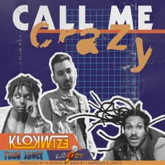 Call Me Crazy (feat. Self Suffice & Tang Sauce)