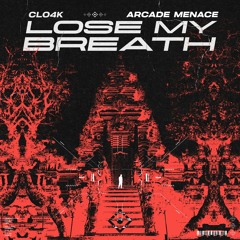 Cl04k & Arcade Menace - Lose My Breath (Radio Edit)