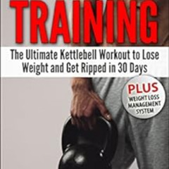 download EBOOK 💞 Kettlebell: The Ultimate Kettlebell Workout to Lose Weight and Get