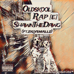 Oldskool Rap (ft.zigysmallz) [E]