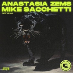 Anastasia Zems & Mike Sacchetti - Enter The Wild [Ghosting Corporation]