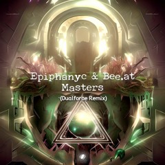 Epiphanyc & Bee.at - Masters (Dulforce Remix)