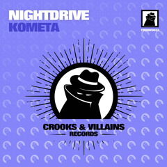 Nightdrive - Kometa [Crooks & Villains] [MI4L.com]