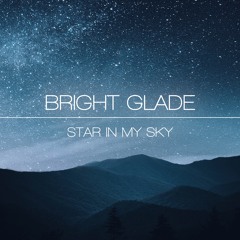Bright Glade - Star In My Sky