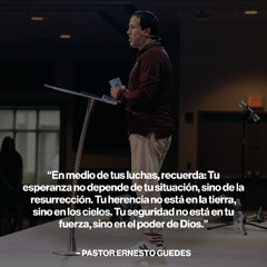 Extranjeros Con Esperanza Viva || Pastor Ernesto Guedes