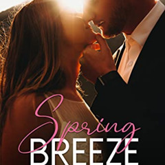 [Free] EBOOK 📄 Spring Breeze: A Workplace, Grumpy + Sunshine Romance (Hollywood Conn