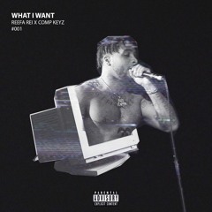 What I Want (With Reefa Rei)