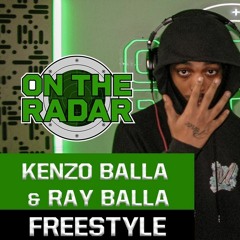 Kenzo Balla & Rayy Balla — On The Radar Freestyle