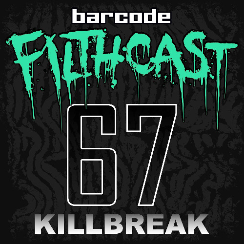 Filthcast 067 featuring Killbreak