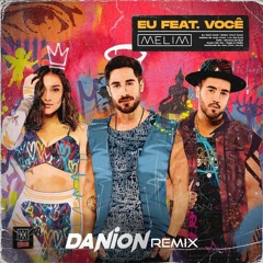 Melim - Eu Feat. Você (Danion Remix) FREE DOWNLOAD = BUY