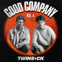 GOOD COMPANY w/ TWINSICK (Vol. 4)