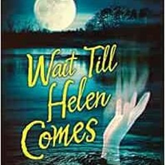 [VIEW] PDF EBOOK EPUB KINDLE Wait Till Helen Comes: A Ghost Story by Mary Downing Hahn 💘