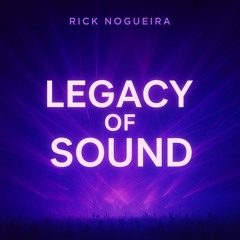 RICK NOGUEIRA - Legacy Sound