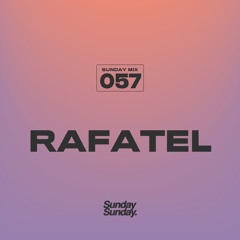 SUNDAY MIX 057 - RAFATEL