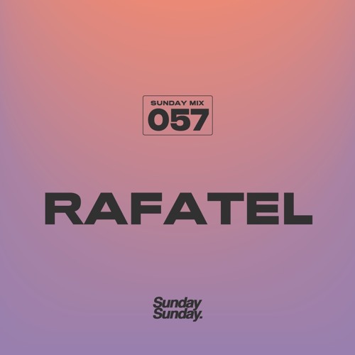 SUNDAY MIX 057 - RAFATEL
