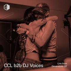 CCL b2b DJ Voices - Live from Dimensions 23' (MARICAS Takeover)