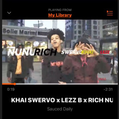 Khai Swervo x Rich NuNu x LEZZ B - Cant Lack