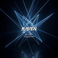RAVEN - Spotlight (Original Mix)