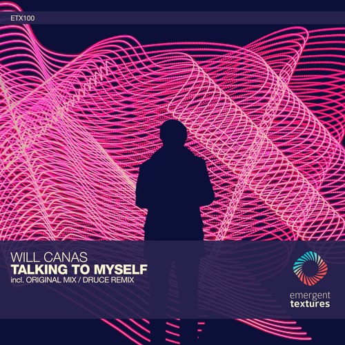 Will Canas - Talking To Myself (Druce Remix) [ETX100]