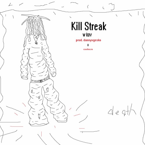 Kill Streak (feat. Kovou)[prod. dannyxgesko x cashszn]