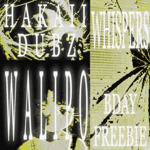 Hakaii Dubz, Walipo -  WHISPERS [BDAY FREEBIE]