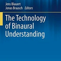 Open PDF The Technology of Binaural Understanding (Modern Acoustics and Signal Processing) by  Jens