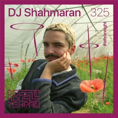 Tehran Night #325 DJ Shahmaran