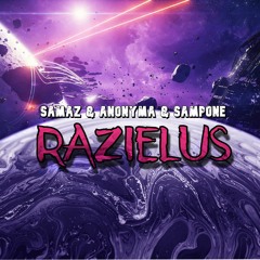 SAMAZ & ANONYMA & SAMPONE - RAZIELUS (Freedownload)