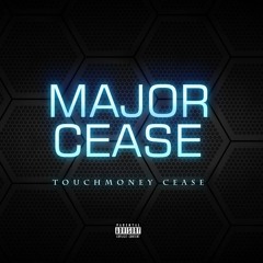 Touchmoney Cease - Major Cease