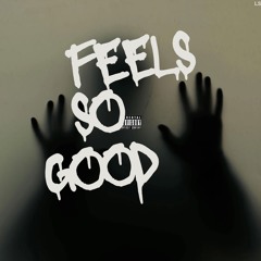 Feels So Good