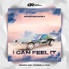 Anton Pavlovsky - I Can Feel It (DJ Zhuk Remix)