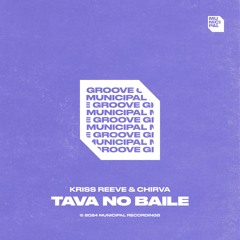Kriss Reeve & CHIRVA - Tava No Baile (Extended Mix)