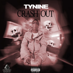 TyNine - Crash Out