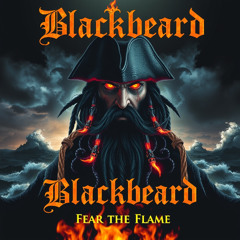 Blackbeard - Fear the Flame